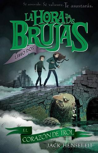 CORAZÓN DEL TROLL, EL (LA HORA DE LAS BRUJAS 2) | 9788468338583 | HENSELEIT, JACK | Llibreria Drac - Llibreria d'Olot | Comprar llibres en català i castellà online