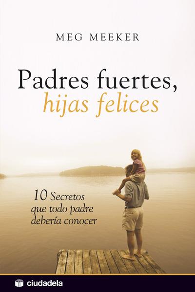 PADRES FUERTES HIJAS FELICES | 9788496836693 | MEEKER, MEG | Llibreria Drac - Llibreria d'Olot | Comprar llibres en català i castellà online