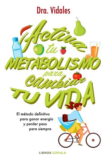 ACTIVA TU METABOLISMO PARA CAMBIAR TU VIDA | 9788448023225 | DRA. VIDALES | Llibreria Drac - Llibreria d'Olot | Comprar llibres en català i castellà online