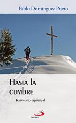 HASTA LA CUMBRE: TESTAMENTO ESPIRITUAL | 9788428535342 | DOMINGUEZ, PABLO | Llibreria Drac - Librería de Olot | Comprar libros en catalán y castellano online