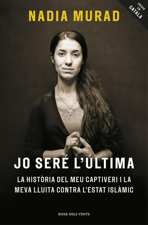 JO SERÉ L'ÚLTIMA | 9788416930081 | MURAD, NADIA; CLOONEY, AMAL | Llibreria Drac - Librería de Olot | Comprar libros en catalán y castellano online