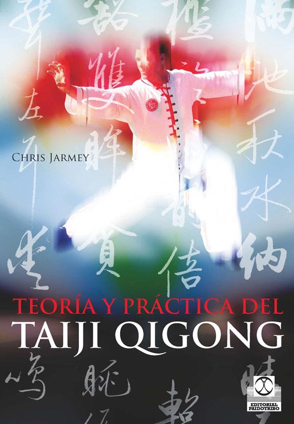 TEORIA Y PRACTICA DEL TAIJI QIGONG | 9788499100371 | JARMEY, CHRIS | Llibreria Drac - Librería de Olot | Comprar libros en catalán y castellano online