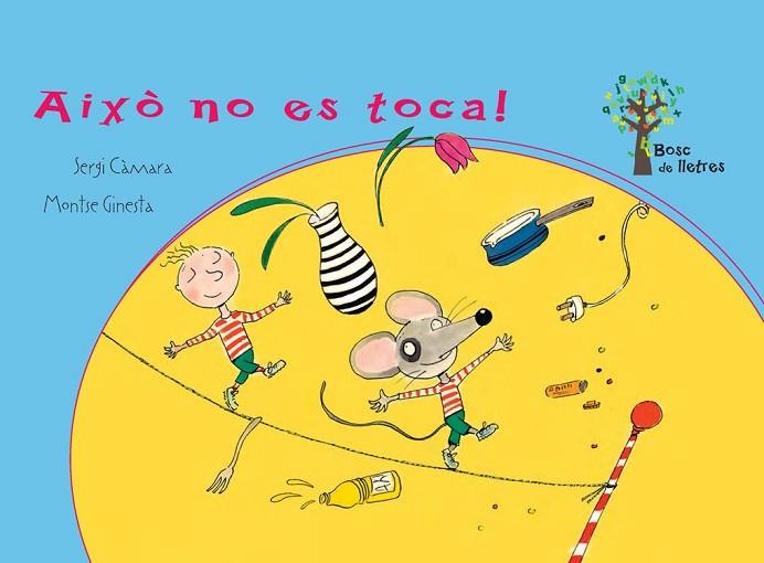 AIXÒ NO ES TOCA! | 9788434240803 | CÀMARA, SERGI ; GINESTA, MONTSE | Llibreria Drac - Librería de Olot | Comprar libros en catalán y castellano online