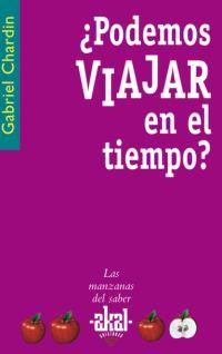 PODEMOS VIAJAR EN EL TIEMPO? | 9788446021025 | CHARDIN, GABRIEL | Llibreria Drac - Librería de Olot | Comprar libros en catalán y castellano online