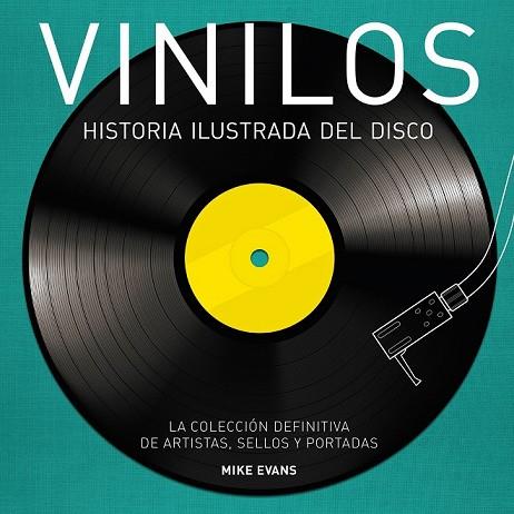 VINILOS. HISTORIA ILUSTRADA DEL DISCO | 9788416489275 | EVANS, MIKE | Llibreria Drac - Llibreria d'Olot | Comprar llibres en català i castellà online