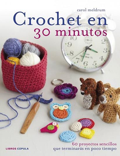 CROCHET EN 30 MINUTOS | 9788448018399 | MELDRUM, CAROL | Llibreria Drac - Librería de Olot | Comprar libros en catalán y castellano online