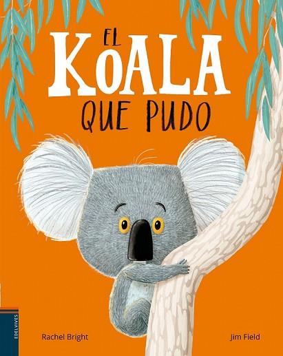 KOALA QUE PUDO, EL | 9788414011010 | BRIGHT, RACHEL | Llibreria Drac - Llibreria d'Olot | Comprar llibres en català i castellà online