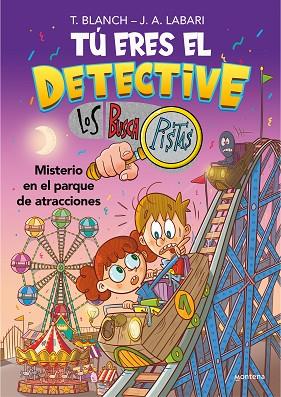 MISTERIO EN EL PARQUE DE ATRACCIONES (TÚ ERES EL DETECTIVE CON LOS BUSCAPISTAS 4) | 9788418798436 | LABARI, JOSÉ ÁNGEL; BLANCH, TERESA | Llibreria Drac - Llibreria d'Olot | Comprar llibres en català i castellà online