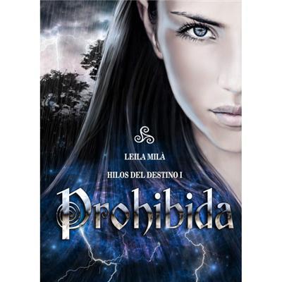 PROHIBIDA (HILOS DEL DESTINO, 01) | 9788415782575 | MILÀ, LEILA | Llibreria Drac - Llibreria d'Olot | Comprar llibres en català i castellà online