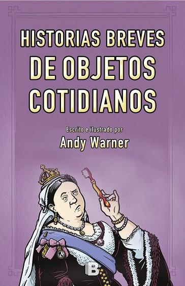 HISTORIAS BREVES DE LOS OBJETOS COTIDIANOS | 9788466661799 | WARNER, ANDY | Llibreria Drac - Llibreria d'Olot | Comprar llibres en català i castellà online