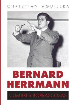 BERNARD HERRMANN CUMBRES BORRASCOSAS | 9788494666261 | AGUILERA, CHRISTIAN | Llibreria Drac - Llibreria d'Olot | Comprar llibres en català i castellà online