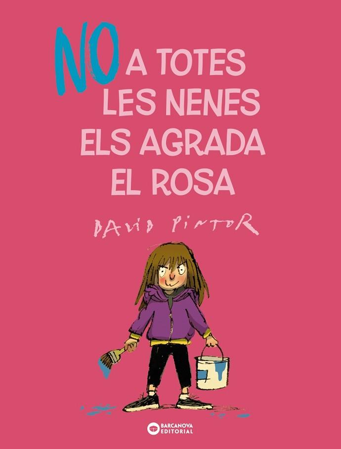 NO A TOTES LES NENES ELS AGRADA EL ROSA | 9788448955687 | PINTOR, DAVID | Llibreria Drac - Llibreria d'Olot | Comprar llibres en català i castellà online