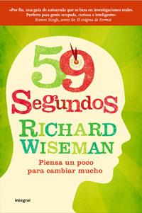 59 SEGUNDOS. PIENSA UN POCO PARA CAMBIAR MUCHO | 9788498676860 | WISEMAN, RICHARD | Llibreria Drac - Llibreria d'Olot | Comprar llibres en català i castellà online