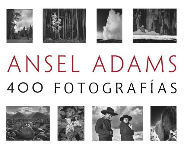 ANSEL ADAMS: 400 FOTOGRAFÍAS | 9788441537927 | ADAMS, ANSEL | Llibreria Drac - Llibreria d'Olot | Comprar llibres en català i castellà online