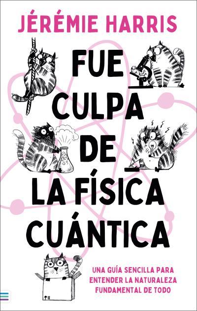FUE CULPA DE LA FÍSICA CUÁNTICA | 9788492917228 | HARRIS, JEREMIE | Llibreria Drac - Llibreria d'Olot | Comprar llibres en català i castellà online