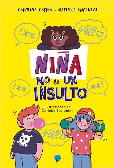 NIÑA NO ES UN INSULTO | 9788419472274 | CAPRIA, CAROLINA; MARTUCCI, MARIELLA | Llibreria Drac - Llibreria d'Olot | Comprar llibres en català i castellà online