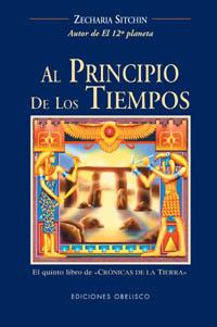 AL PRINCIPIO DE LOS TIEMPOS | 9788477209775 | SITCHIN, ZECHARIA  | Llibreria Drac - Librería de Olot | Comprar libros en catalán y castellano online