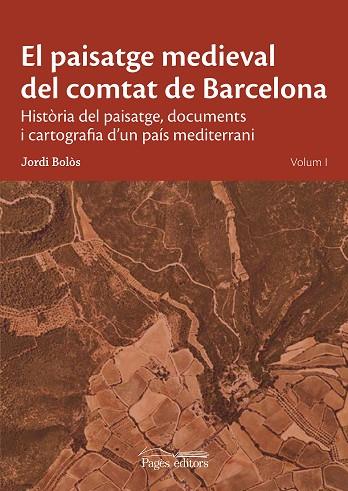 PAISATGE MEDIEVAL DEL COMTAT DE BARCELONA, EL | 9788413034089 | BOLÒS MASCLANS, JORDI | Llibreria Drac - Llibreria d'Olot | Comprar llibres en català i castellà online