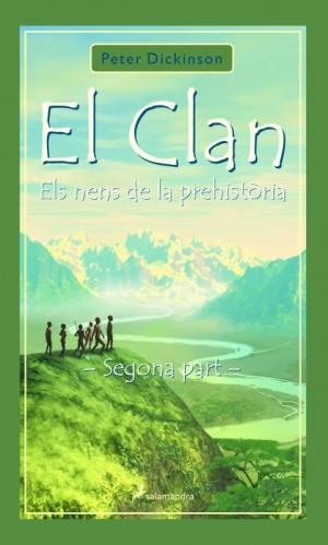 CLAN, EL. ELS NENS DE LA PREHISTORIA SEGONA PART | 9788498380361 | DICKINSON, PETER | Llibreria Drac - Librería de Olot | Comprar libros en catalán y castellano online