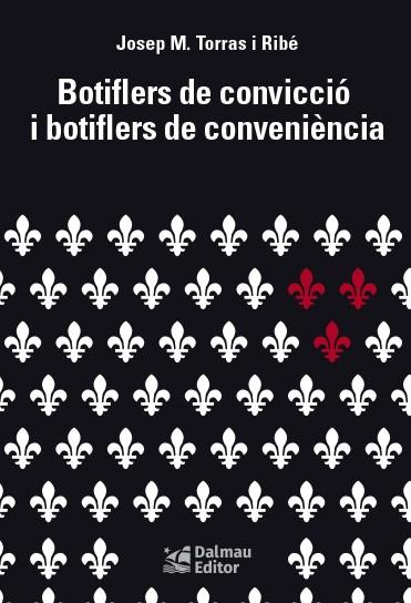 BOTIFLERS DE CONVICCIÓ I BOTIFLERS DE CONVENIÈNCIA | 9788423208982 | TORRAS I RIBÉ, JOSEP MARIA | Llibreria Drac - Llibreria d'Olot | Comprar llibres en català i castellà online