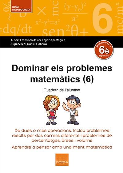 DOMINAR ELS PROBLEMES MATEMATICS 6 | 9788416680276 | LÓPEZ, FRANCISCO JAVIER | Llibreria Drac - Llibreria d'Olot | Comprar llibres en català i castellà online