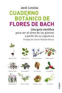 CUADERNO BOTANICO DE LAS FLORES DE BACH | 9788498672077 | CAÑELLAS, JORDI | Llibreria Drac - Llibreria d'Olot | Comprar llibres en català i castellà online