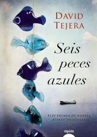 SEIS PECES AZULES | 9788498778168 | TEJERA, DAVID | Llibreria Drac - Llibreria d'Olot | Comprar llibres en català i castellà online