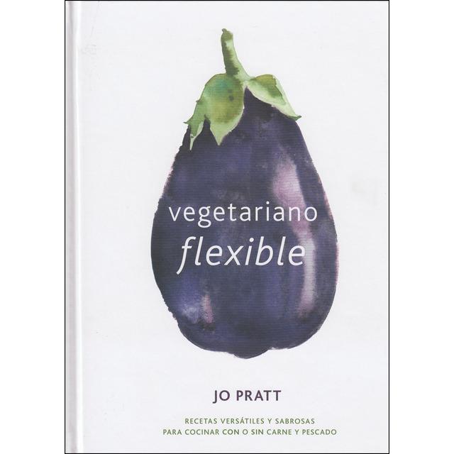 VEGETARIANO FLEXIBLE | 9788416407545 | PRATT. JO | Llibreria Drac - Llibreria d'Olot | Comprar llibres en català i castellà online