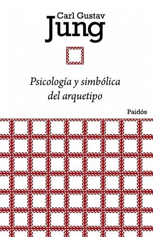 PSICOLOGIA Y SIMBOLICA DEL ARQUETIPO | 9788449326134 | JUNG, CARL G | Llibreria Drac - Llibreria d'Olot | Comprar llibres en català i castellà online