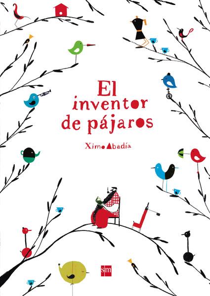 INVENTOR DE PAJAROS, EL | 9788467579260 | ABADÍA, XIMO | Llibreria Drac - Llibreria d'Olot | Comprar llibres en català i castellà online