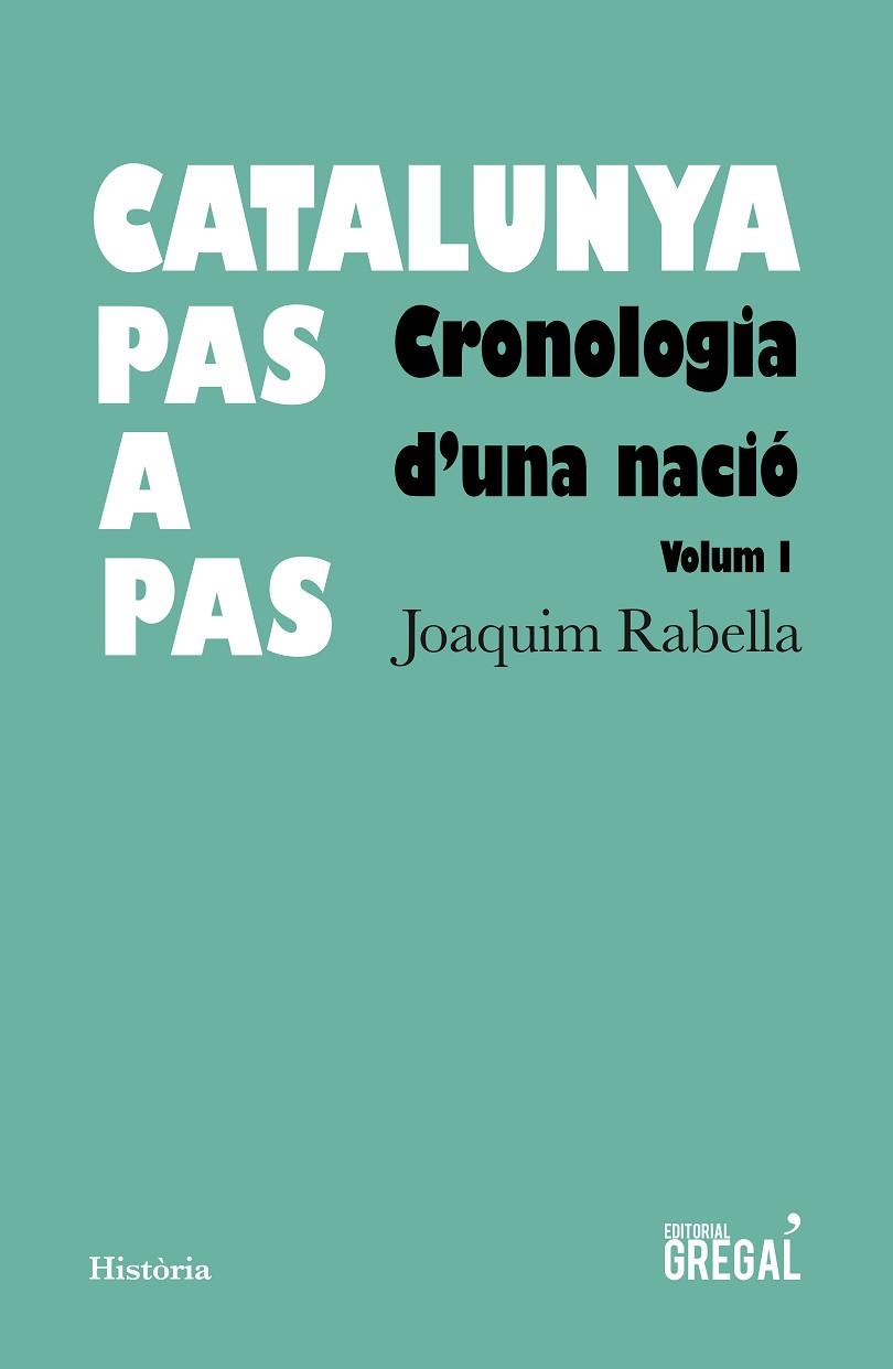 CATALUNYA PAS A PAS (1984AC-1812) VOL 1 | 9788417082925 | RABELLA, JOAQUIM | Llibreria Drac - Llibreria d'Olot | Comprar llibres en català i castellà online