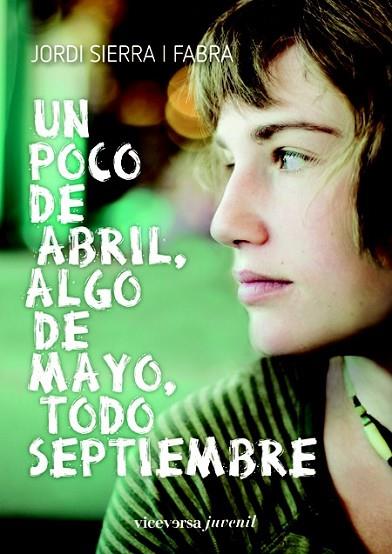 UN POCO DE ABRIL ALGO DE MAYO TODO SEPTIEMBRE | 9788492819546 | SIERRA I FABRA, JORDI | Llibreria Drac - Librería de Olot | Comprar libros en catalán y castellano online