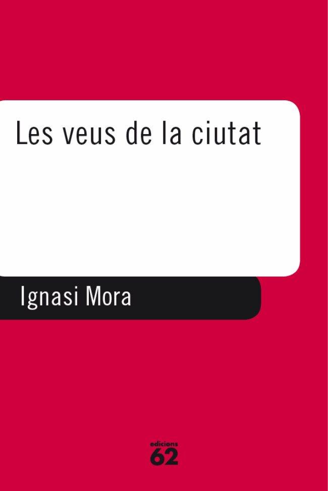 VEUS DE LA CIUTAT, LES | 9788429745382 | MORA, IGNASI | Llibreria Drac - Llibreria d'Olot | Comprar llibres en català i castellà online