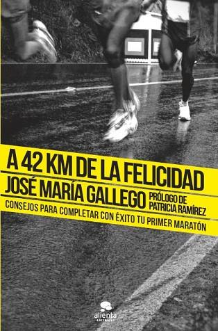 A 42 KM DE LA FELICIDAD | 9788415678199 | GALLEGO, JOSE M. | Llibreria Drac - Librería de Olot | Comprar libros en catalán y castellano online