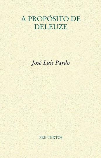 A PROPÓSITO DE DELEUZE | 9788415894322 | PARDO, JOSÉ LUIS | Llibreria Drac - Llibreria d'Olot | Comprar llibres en català i castellà online