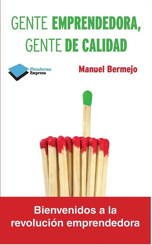 GENTE EMPRENDEDORA, GENTE DE CALIDAD | 9788415750482 | BERMEJO, MANUEL | Llibreria Drac - Llibreria d'Olot | Comprar llibres en català i castellà online