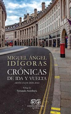 CRÓNICAS DE IDA Y VUELTA | 9788412678079 | IDÍGORAS, MIGUEL ÁNGEL | Llibreria Drac - Llibreria d'Olot | Comprar llibres en català i castellà online