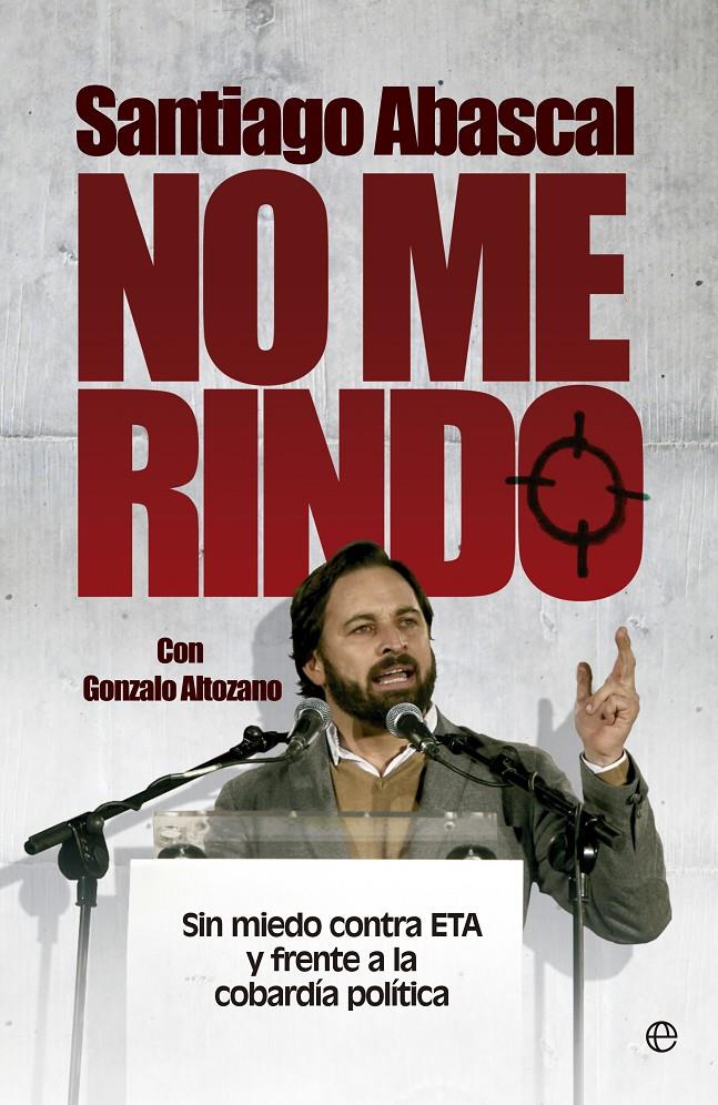 NO ME RINDO | 9788490601327 | ABASCAL, SANTIAGO ; ALTOZANO, GONZALO | Llibreria Drac - Librería de Olot | Comprar libros en catalán y castellano online