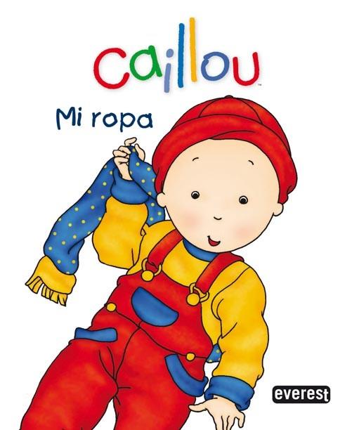 CAILLOU MI ROPA | 9788444162591 | CHOUETTE PUBLISHING | Llibreria Drac - Llibreria d'Olot | Comprar llibres en català i castellà online