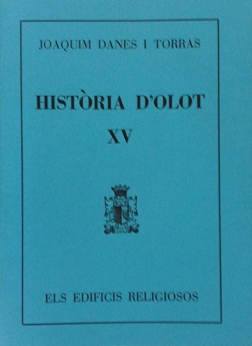 HISTORIA D'OLOT XV | 9000000002258 | DANES I TORRAS, JOAQUIM | Llibreria Drac - Llibreria d'Olot | Comprar llibres en català i castellà online