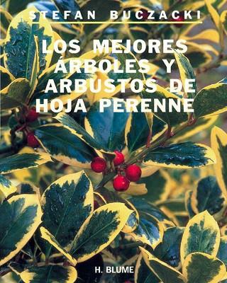 MEJORES ÁRBOLES Y ARBUSTOS DE HOJA PERENNE, LOS | 9788489840041 | BUCZACKI, STEFAN | Llibreria Drac - Llibreria d'Olot | Comprar llibres en català i castellà online