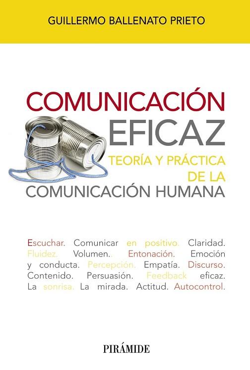 COMUNICACIÓN EFICAZ. TEORIA Y PRACTICA DE LA COMUNICACION HUMANA | 9788436827545 | BALLENATO, GUILLERMO | Llibreria Drac - Llibreria d'Olot | Comprar llibres en català i castellà online