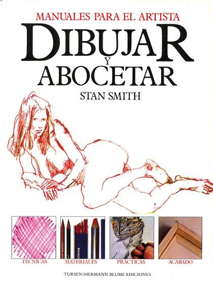 DIBUJAR Y ABOCETAR.MANUALES PARA EL ARTISTA | 9788487756511 | SMITH, STAN | Llibreria Drac - Librería de Olot | Comprar libros en catalán y castellano online