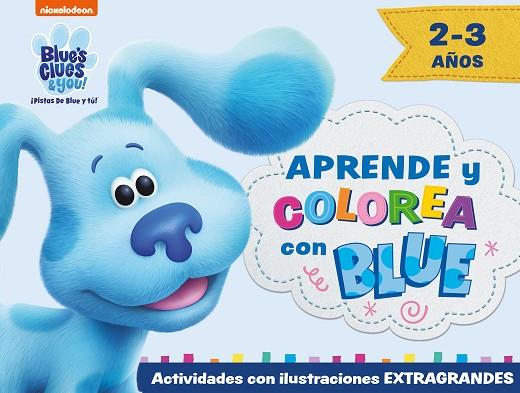 APRENDE Y COLOREA CON BLUE (BLUE'S CLUES & YOU! | ¡PISTAS DE BLUE Y TÚ!) | 9788448861087 | NICKELODEON | Llibreria Drac - Librería de Olot | Comprar libros en catalán y castellano online