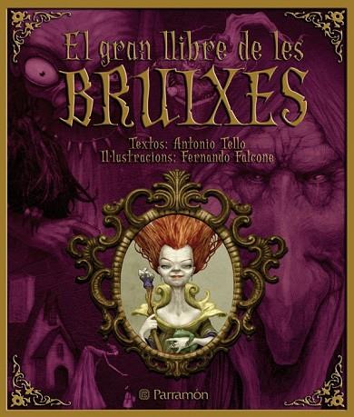 GRAN LLIBRE DE LES BRUIXES, EL | 9788434233966 | TELLO, ANTONIO | Llibreria Drac - Llibreria d'Olot | Comprar llibres en català i castellà online