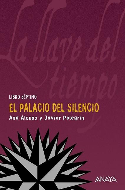 PALACIO DEL SILENCIO, EL (Nº7 LA LLAVE DEL TIEMPO) | 9788466785013 | ALONSO, ANA;PELEGRIN, JAVIER | Llibreria Drac - Librería de Olot | Comprar libros en catalán y castellano online