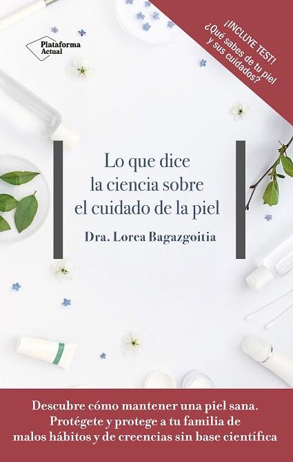 LO QUE DICE LA CIENCIA SOBRE EL CUIDADO DE LA PIEL | 9788417376505 | BAGAZGOITIA, LOREA | Llibreria Drac - Librería de Olot | Comprar libros en catalán y castellano online