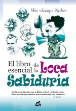 LIBRO ESENCIAL DE LA LOCA SABIDURIA, EL | 9788484451921 | NISKER, WES SCOOP | Llibreria Drac - Llibreria d'Olot | Comprar llibres en català i castellà online