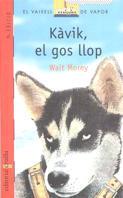 KAVIK, EL GOS LLOP | 9788476292075 | Morey, Walt | Llibreria Drac - Llibreria d'Olot | Comprar llibres en català i castellà online