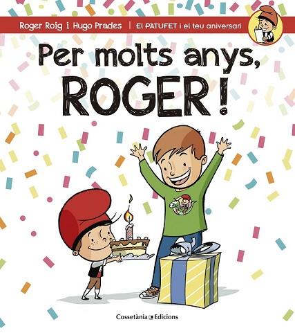 PER MOLTS ANYS ROGER! | 9788490344385 | ROIG, ROGER; PRADES, HUGO | Llibreria Drac - Llibreria d'Olot | Comprar llibres en català i castellà online